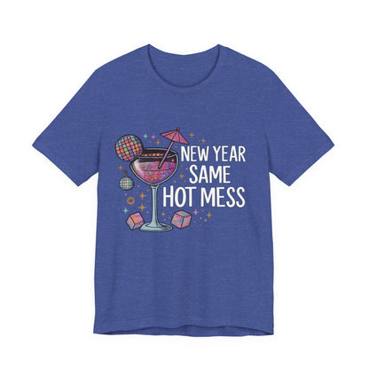 New Year Same Hot Mess Tee — Funny NYE Cocktail Graphic T-Shirt