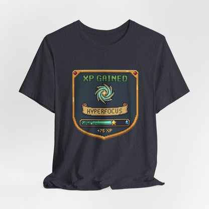 XP Gained - Hyperfocus | T-Shirt