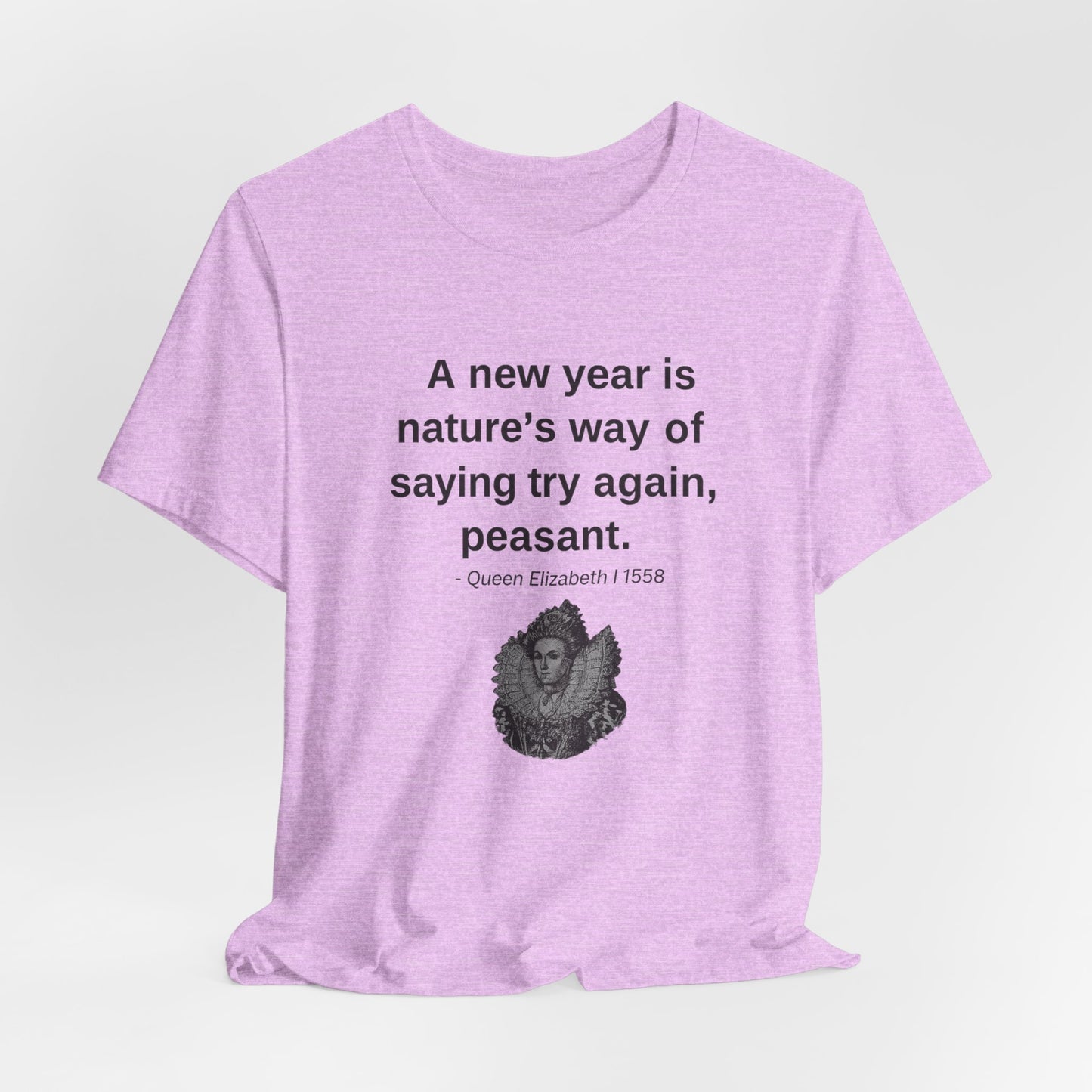 Queen Elizabeth Quote for New Year - New Years' T-Shirt | Holiday | Roly Poly Print