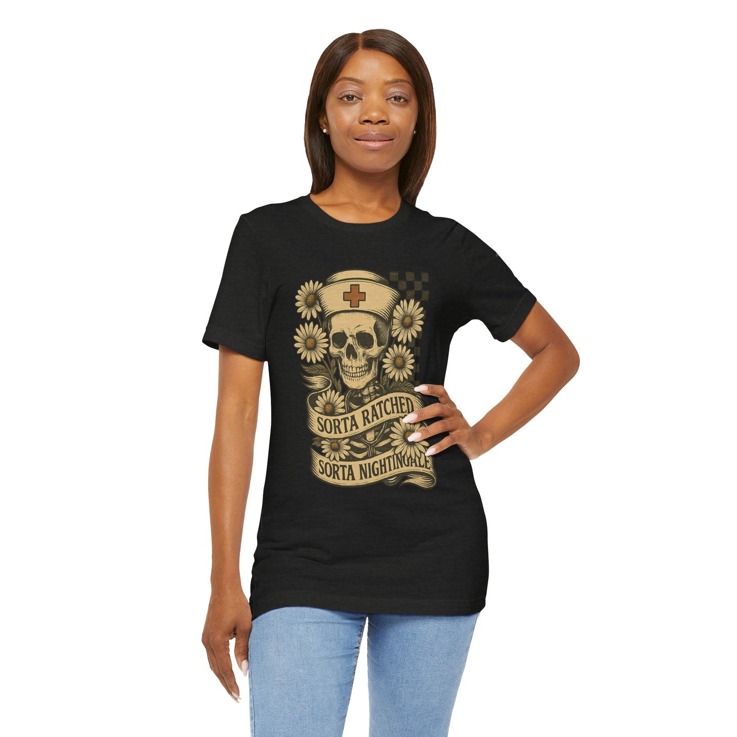 Sorta Ratched Sorta Nightingale with Daisies - T-Shirt | Nurses and Healthcare | Roly Poly Print