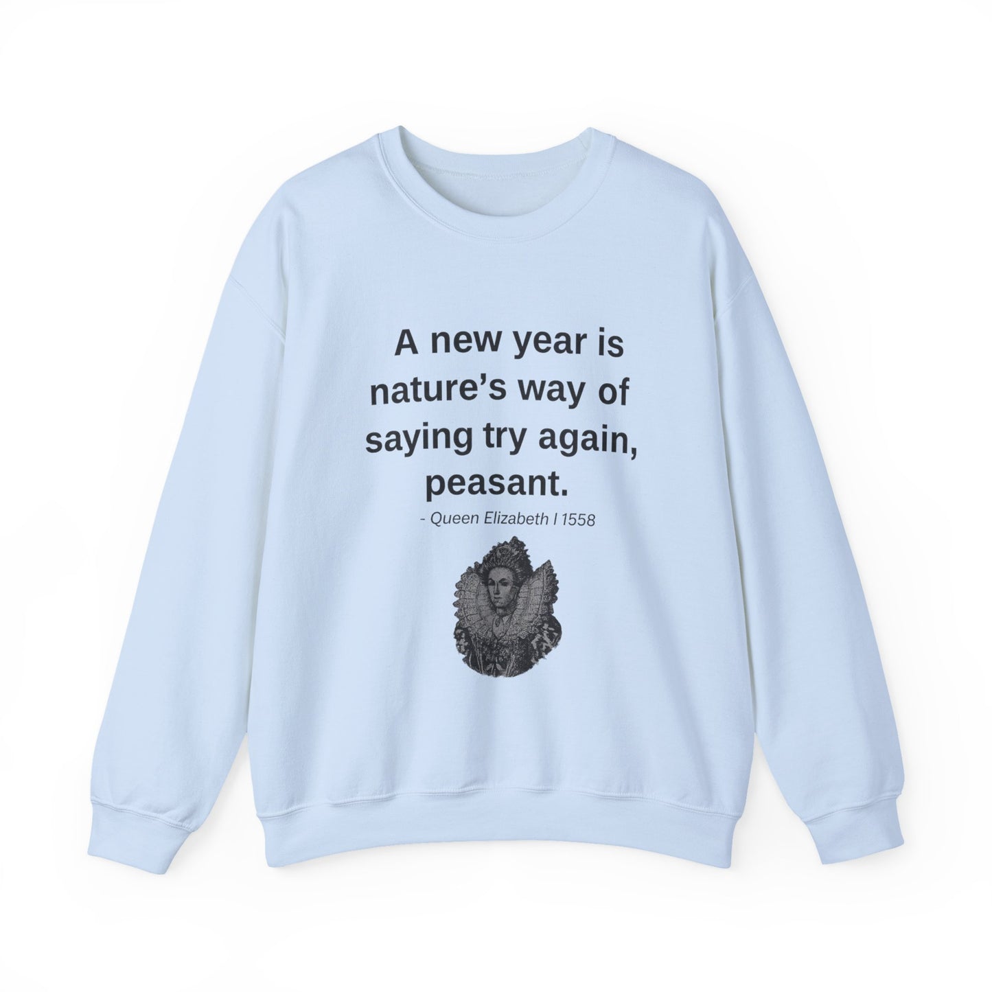 Queen Elizabeth Quote for New Year - New Years' Sweatshirt | Holiday | Roly Poly Print