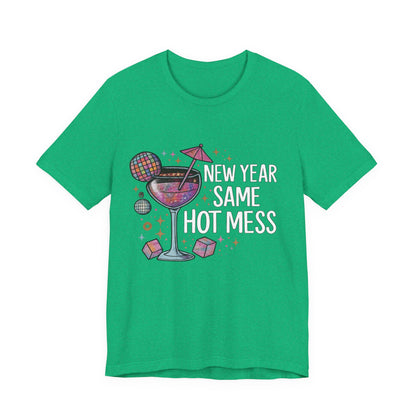 New Year Same Hot Mess Tee — Funny NYE Cocktail Graphic T-Shirt