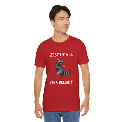 First of All, I'm a Delight Raccoon - T-Shirt | Pets and Animals | Roly Poly Print