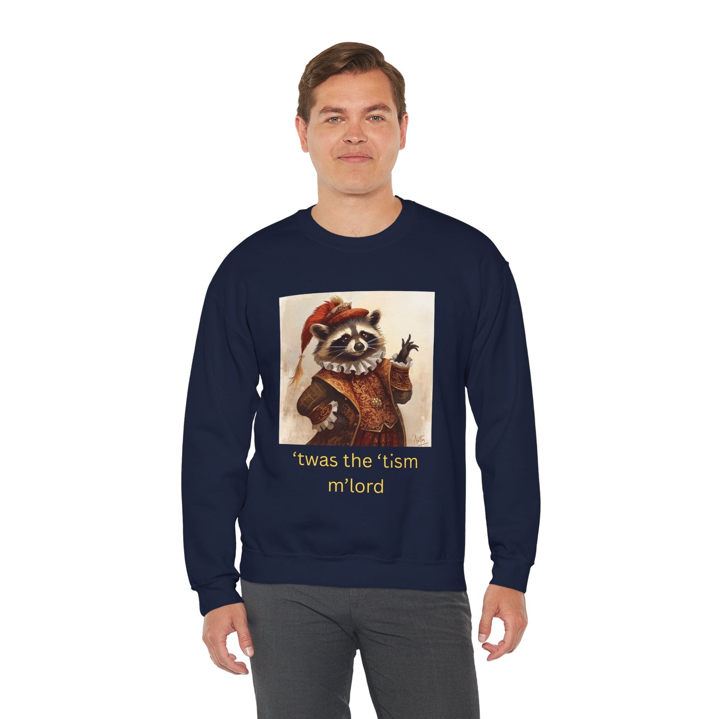 'twas the 'tism, m'Lord Medieval Raccoon - Sweatshirt | Overstimulated Humor | Roly Poly Print