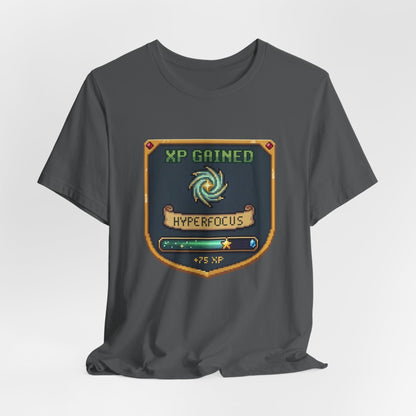 XP Gained - Hyperfocus | T-Shirt