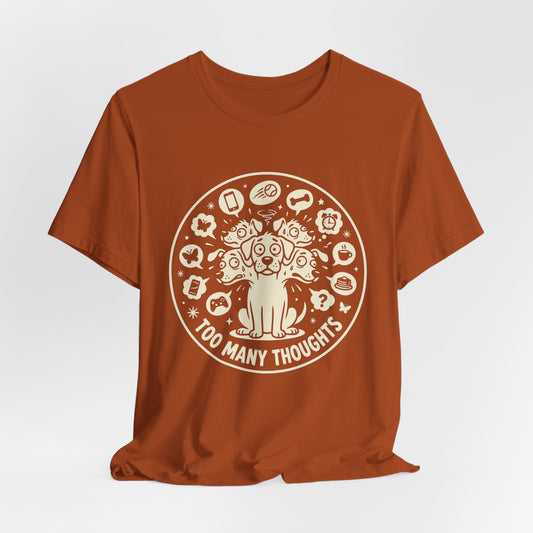 Too Many Thoughts | T-Shirt