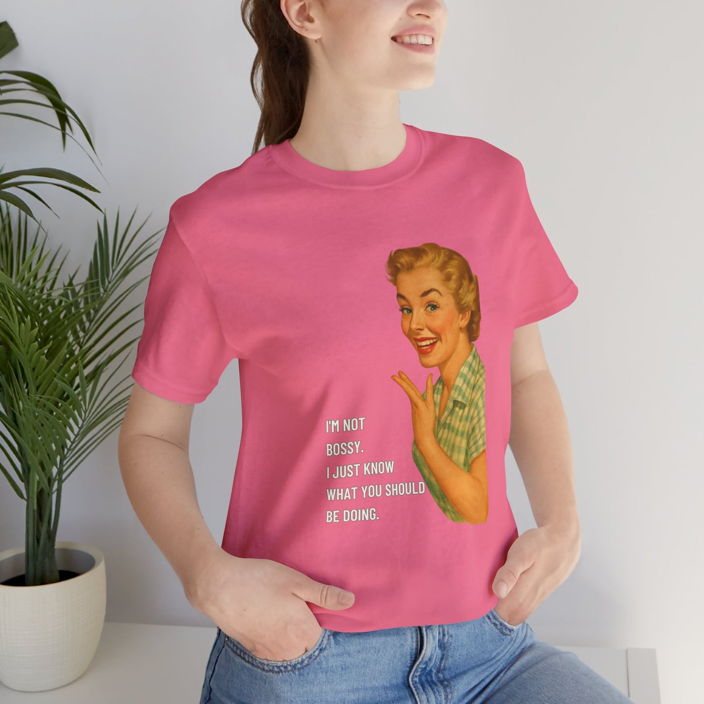 I'm Not Bossy, I just Know What You Should Be Doing Retro Housewife - T-Shirt | Funny & Sarcastic | Roly Poly Print