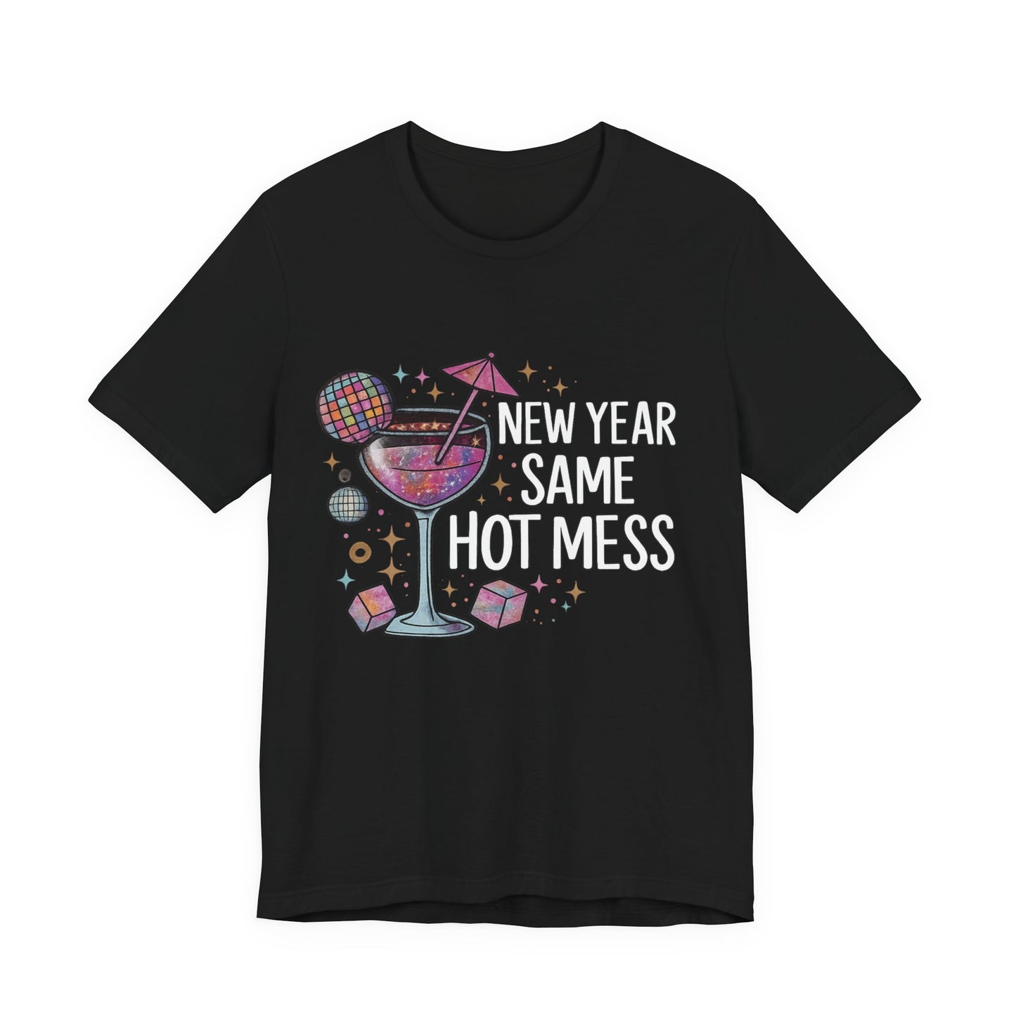 New Year Same Hot Mess Tee — Funny NYE Cocktail Graphic T-Shirt