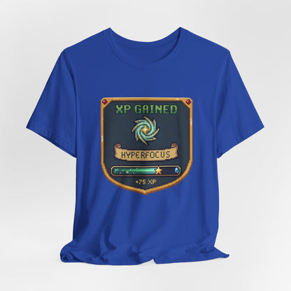 XP Gained - Hyperfocus | T-Shirt