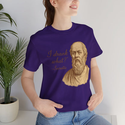 I Drank What? Socrates Quote - T-shirt | Funny & Sarcastic | Roly Poly Print