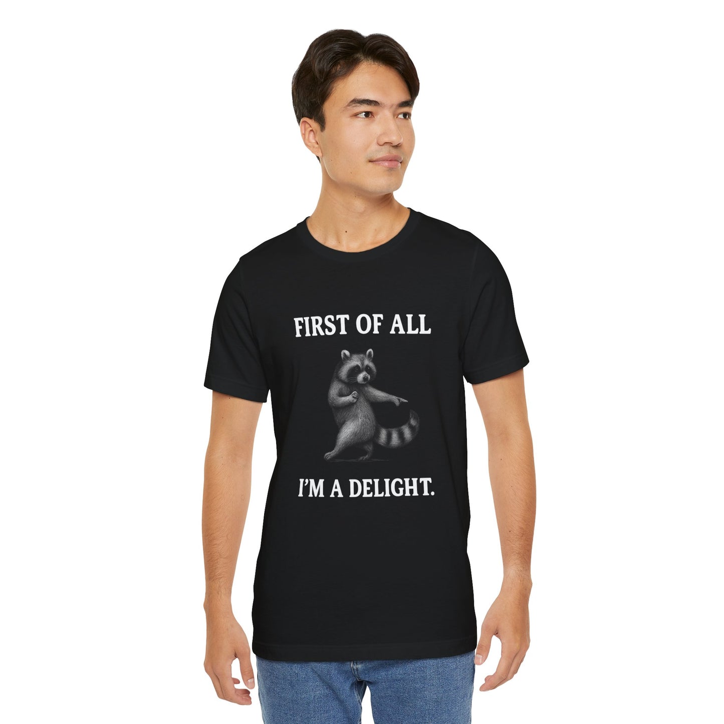 First of All, I'm a Delight Raccoon - T-Shirt | Pets and Animals | Roly Poly Print