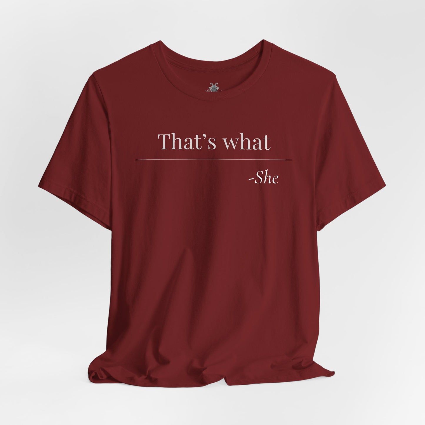 That's What She Said - Quote T-Shirt | Funny and Sarcastic | Roly Poly Print