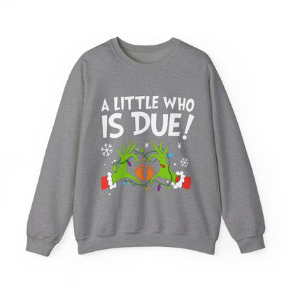 A Little Who is Due - Christmas Sweatshirt | Holiday | Roly Poly Print