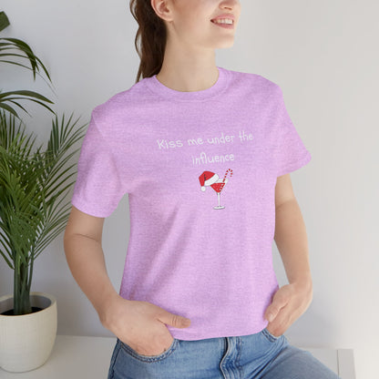 Kiss Me Under the Influence - Christmas T-Shirt | Holiday | Roly Poly Print