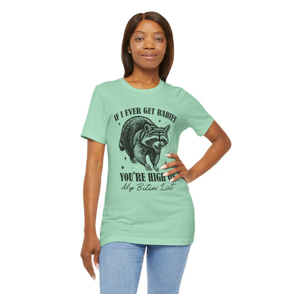 If I Ever Get Rabies You’re High On My Biten' List Raccoon - T-shirt | Funny & Sarcastic | Roly Poly Print