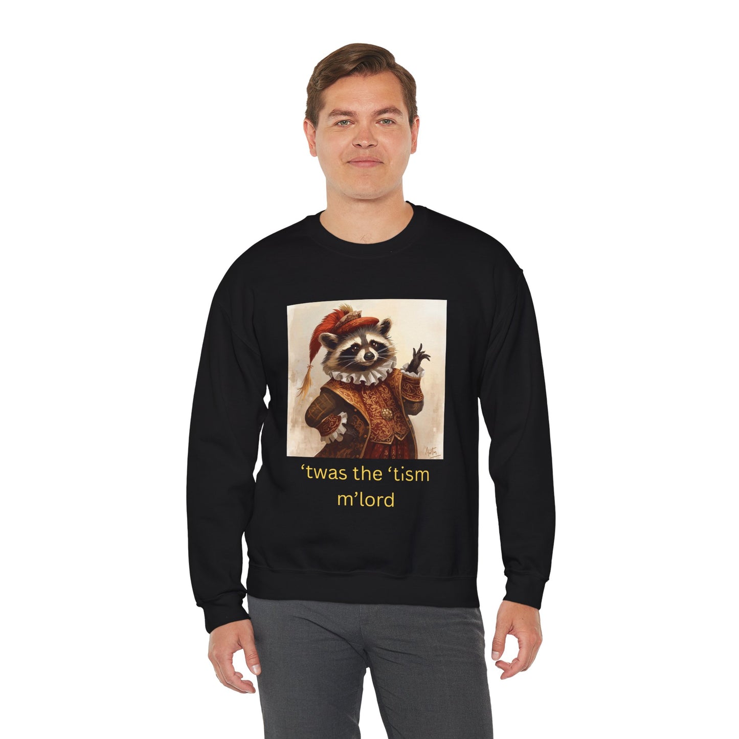 'twas the 'tism, m'Lord Medieval Raccoon - Sweatshirt | Overstimulated Humor | Roly Poly Print