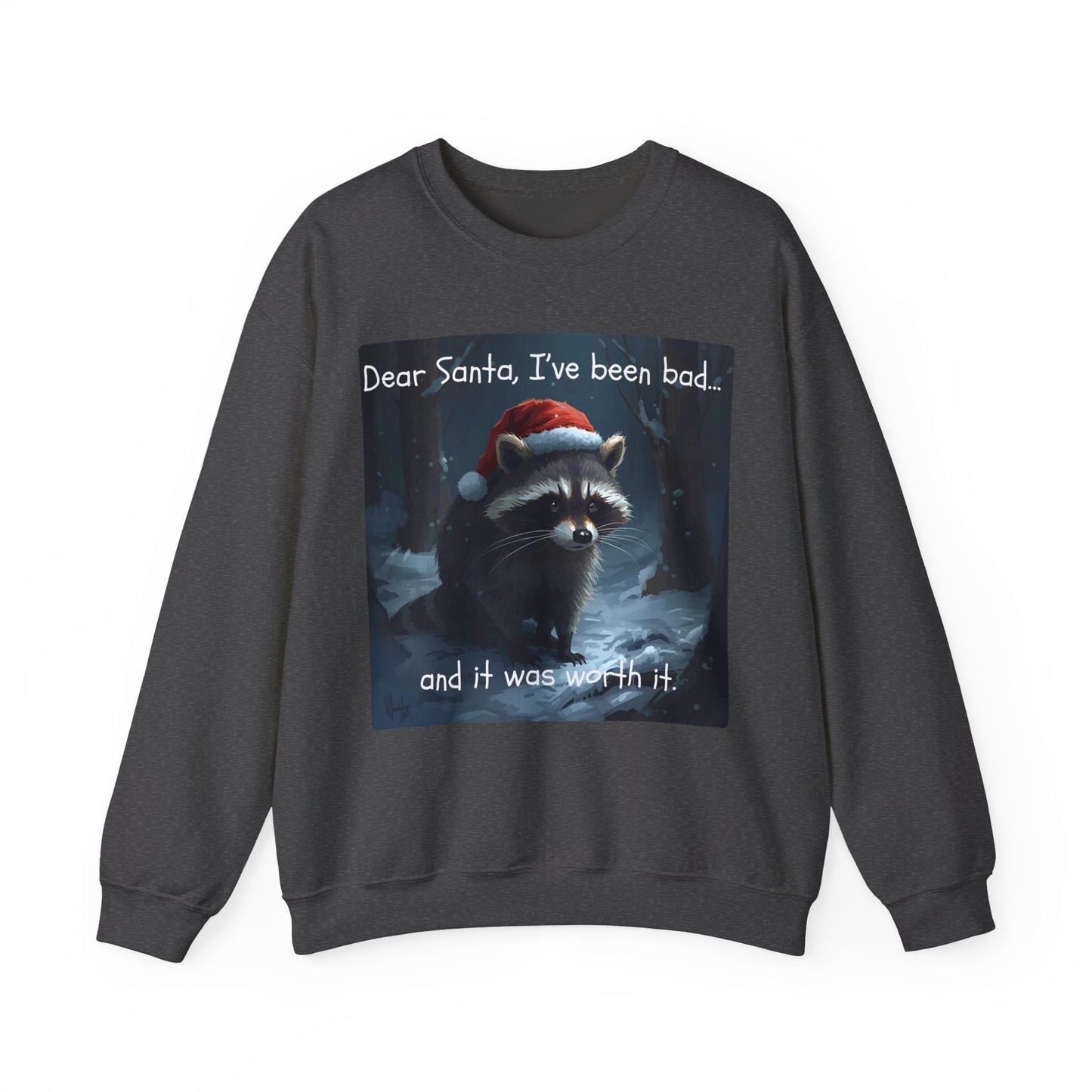 Dear Santa, I've Been Bad and It Was Worth It Raccoon - Christmas Sweatshirt | Pets and Animals | Roly Poly Print