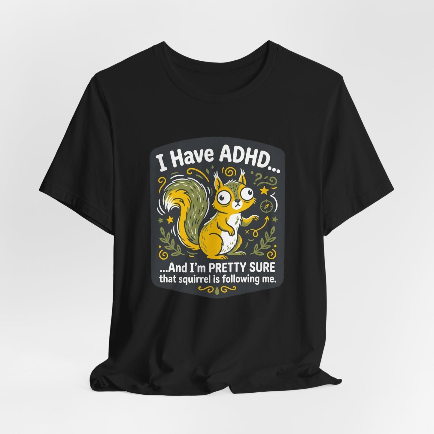 ADHD Stalking Squirrel | T-Shirt