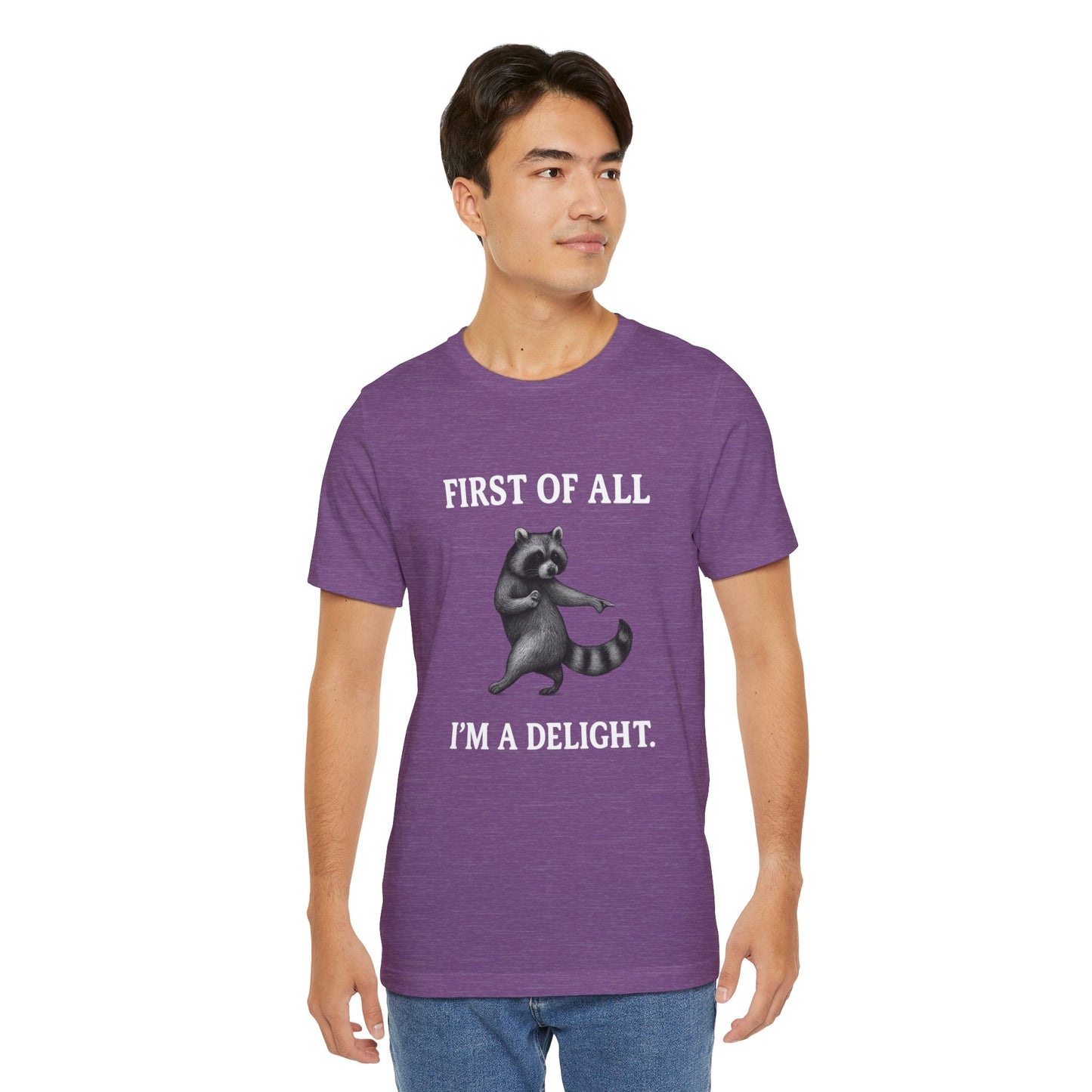 First of All, I'm a Delight Raccoon - T-Shirt | Pets and Animals | Roly Poly Print