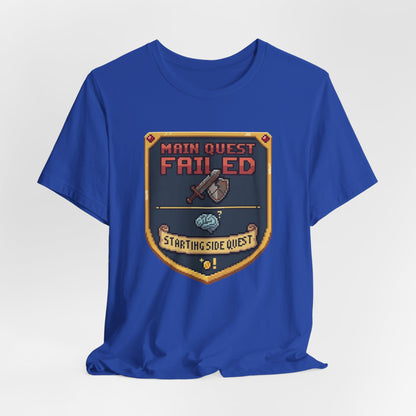 Main Quest Failed | T-Shirt