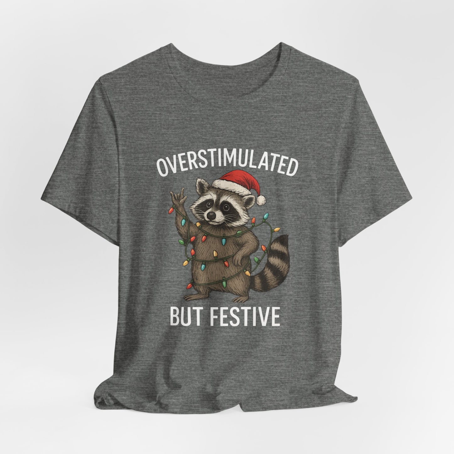 Overstimulated but Festive Raccoon - Christmas T-Shirt | Holiday | Roly Poly Print