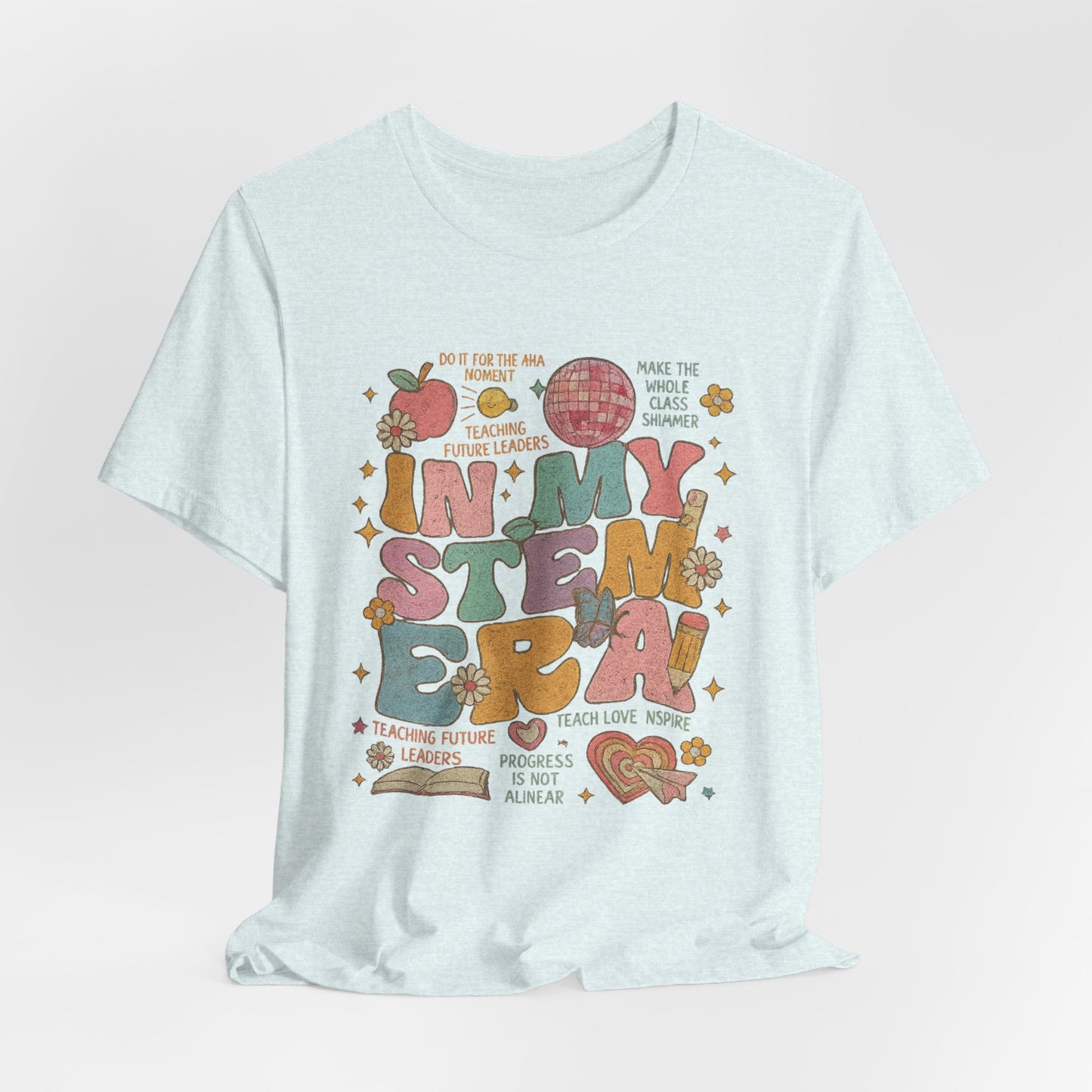In My STEM Era - Teacher T-Shirt | STEM | Roly Poly Print