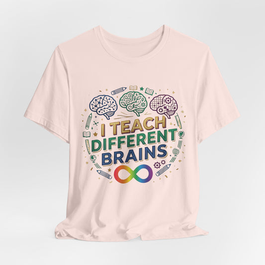 I Teach Different Brains | T-Shirt