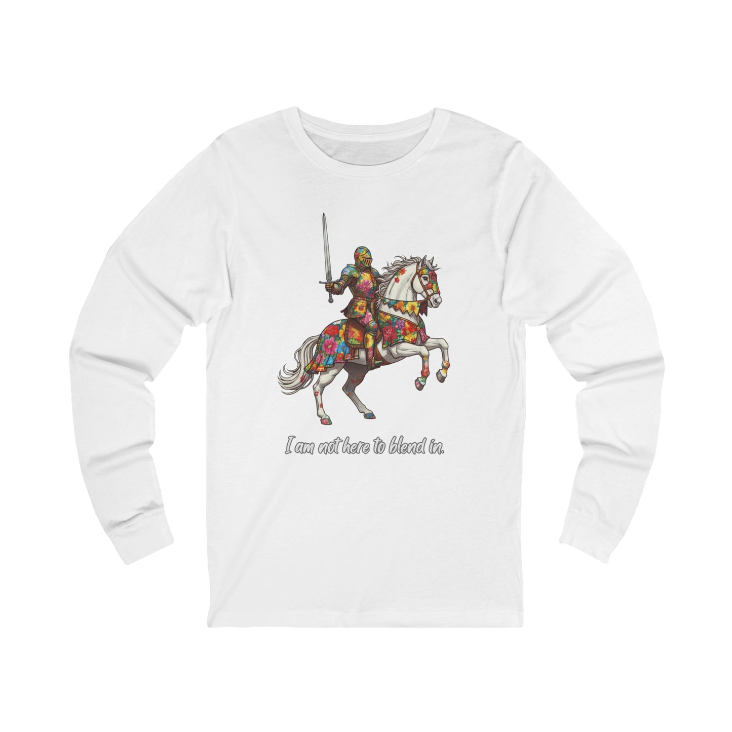 I am not here to blend in - Floral Knight Long Sleeve T-Shirt | Pets and Animals | Roly Poly Print