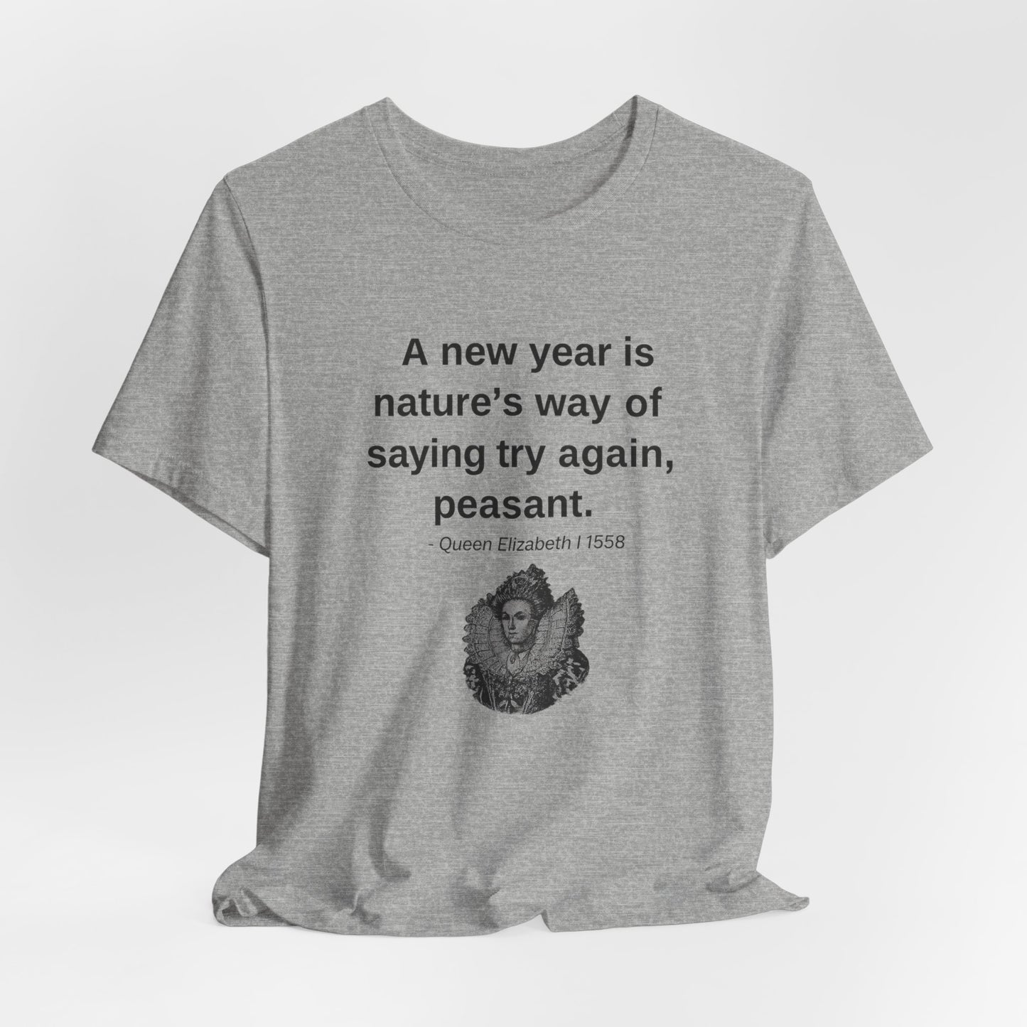 Queen Elizabeth Quote for New Year - New Years' T-Shirt | Holiday | Roly Poly Print