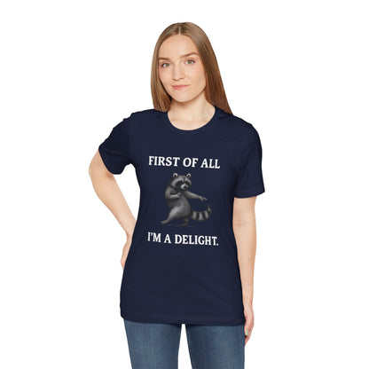 First of All, I'm a Delight Raccoon - T-Shirt | Pets and Animals | Roly Poly Print