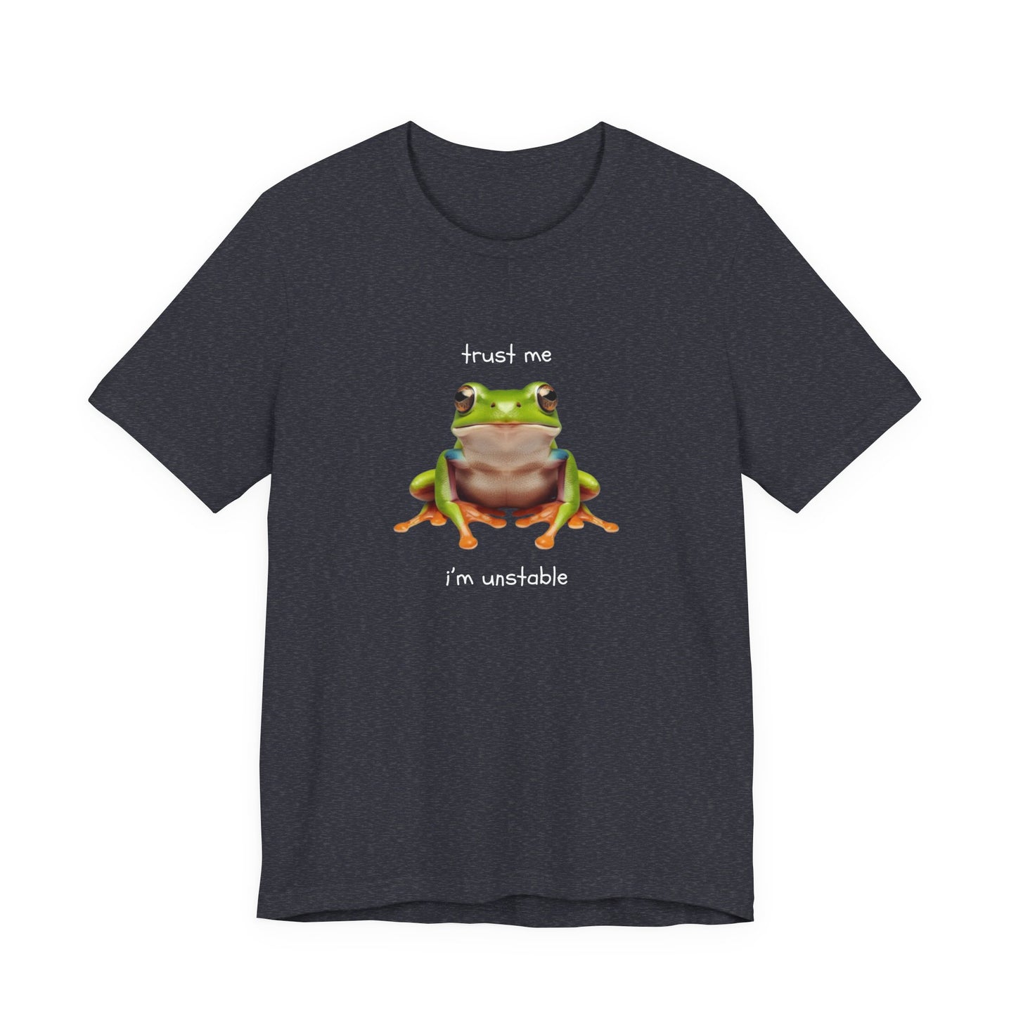 Trust Me, I'm Unstable Tree Frog - T-Shirt | Pets and Animals | Roly Poly Print
