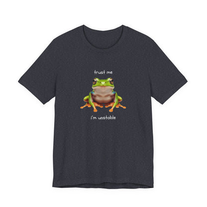Trust Me, I'm Unstable Tree Frog - T-Shirt | Pets and Animals | Roly Poly Print