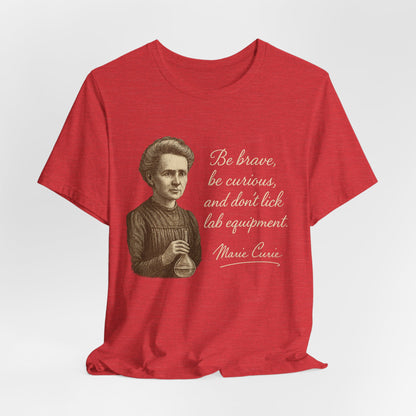 Don't Lick the Lab Equipment - Madam Curie Quote T-Shirt | Nursing and Healthcare | Roly Poly Print