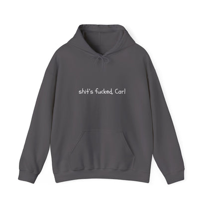 shit's fucked, Carl Text - Hoodie | Sarcasm | Roly Poly Print