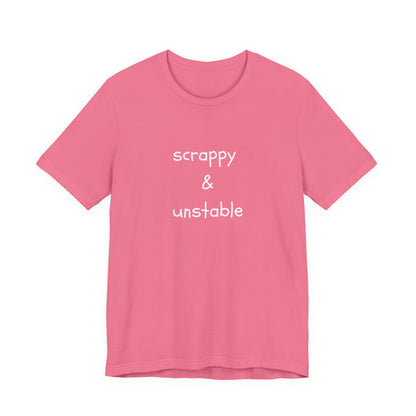 Scrappy & Unstable Text - T-Shirt | Sarcasm | Roly Poly Print