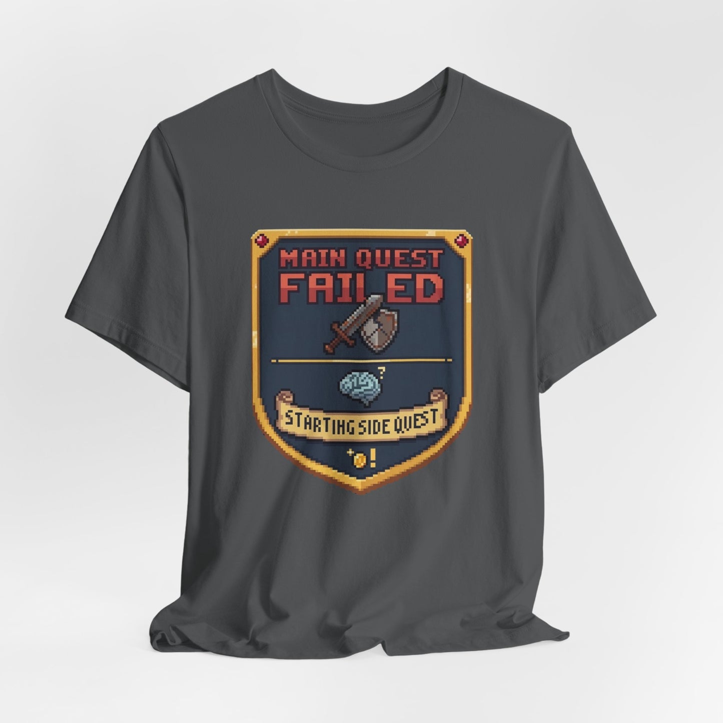 Main Quest Failed | T-Shirt