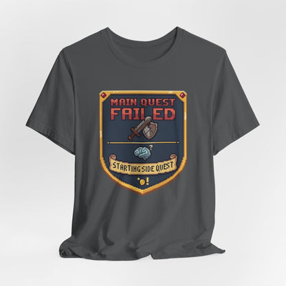 Main Quest Failed | T-Shirt
