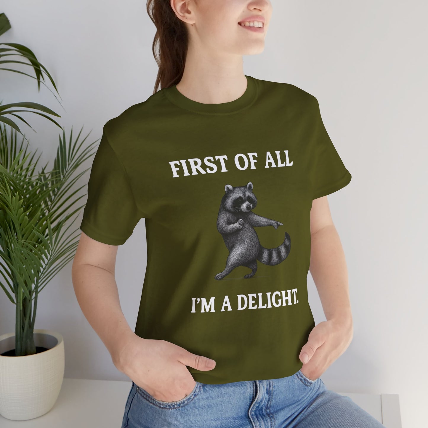 First of All, I'm a Delight Raccoon - T-Shirt | Pets and Animals | Roly Poly Print