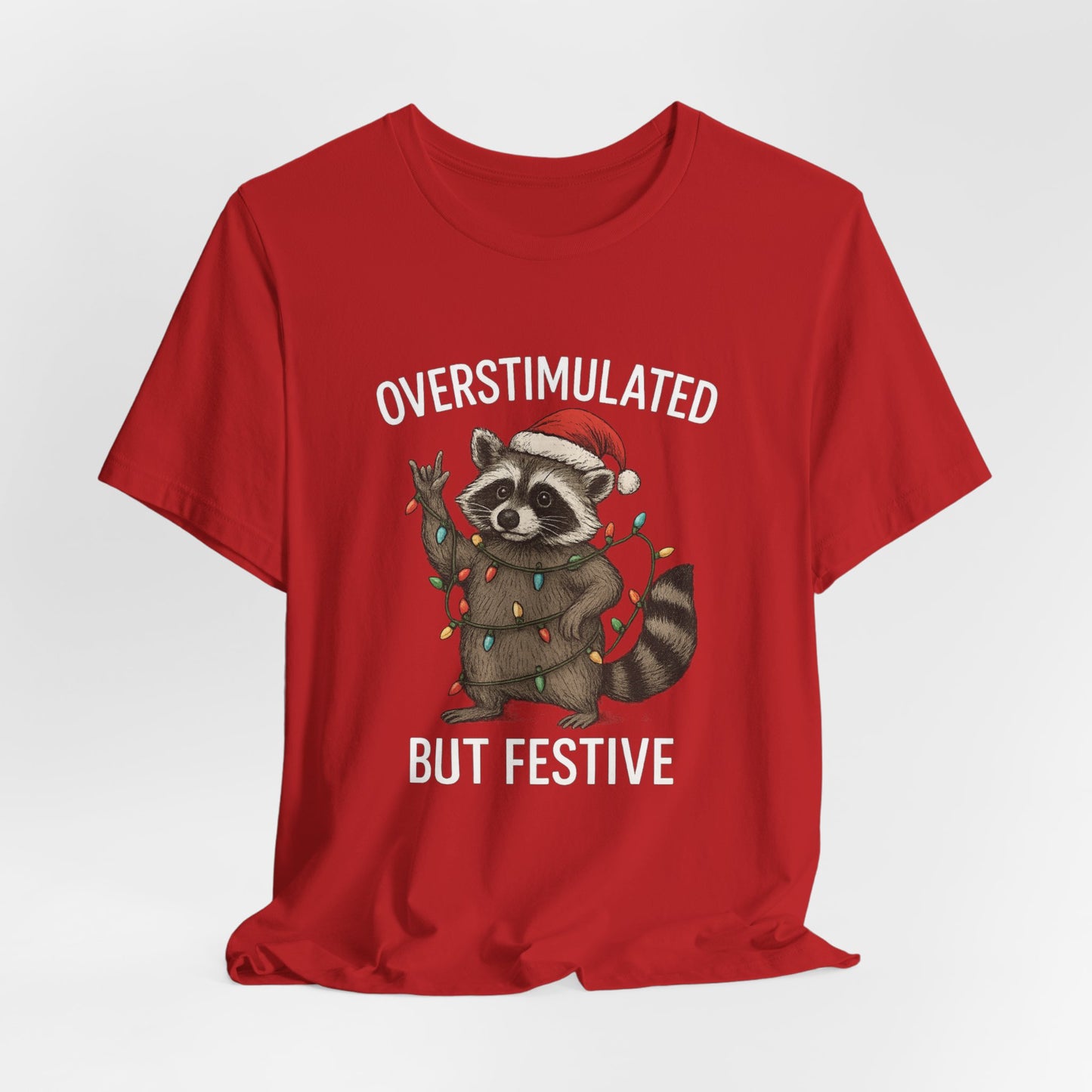 Overstimulated but Festive Raccoon - Christmas T-Shirt | Holiday | Roly Poly Print