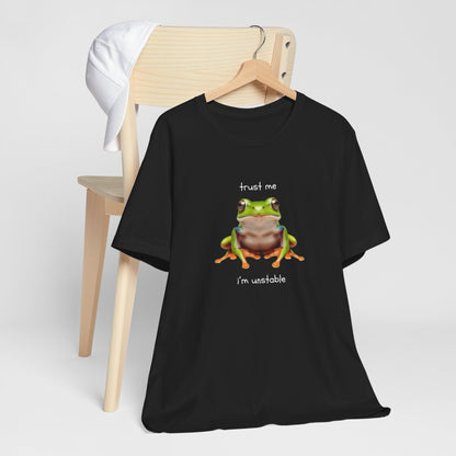Trust Me, I'm Unstable Tree Frog - T-Shirt | Pets and Animals | Roly Poly Print