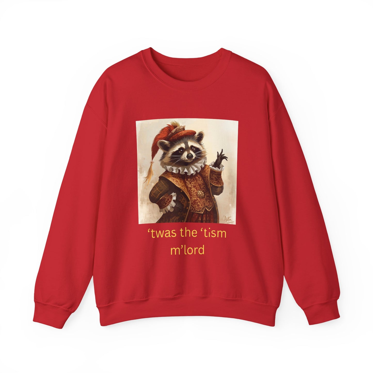 'twas the 'tism, m'Lord Medieval Raccoon - Sweatshirt | Overstimulated Humor | Roly Poly Print