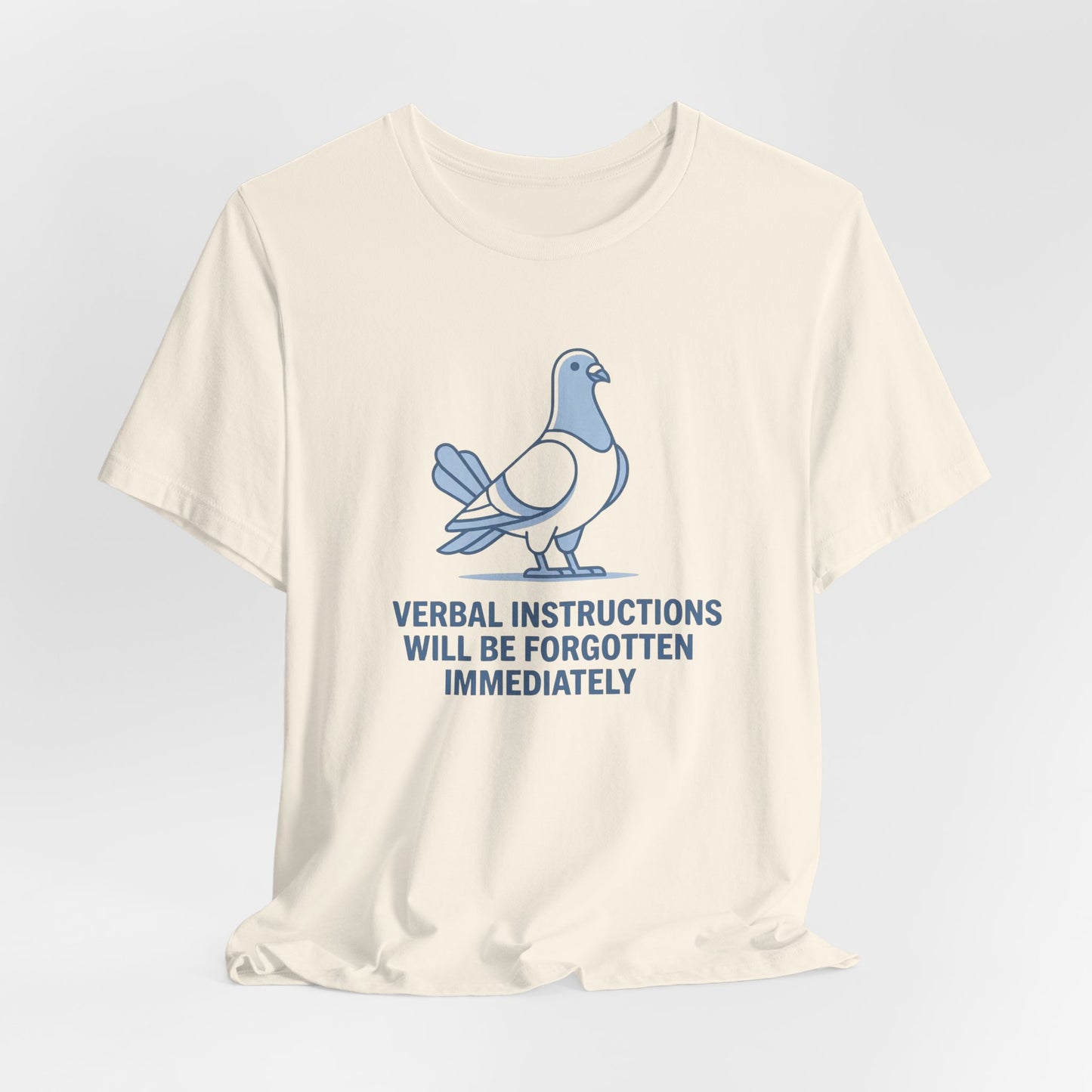 Verbal Instructions Forgotten Immediately| T-Shirt