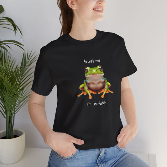 Trust Me, I'm Unstable Tree Frog - T-Shirt | Pets and Animals | Roly Poly Print
