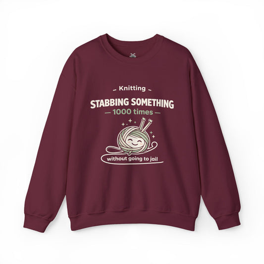 Knitting Stabbing Something 1000 Times Without Going to Jail - Knitting Sweatshirt | Funny and Sarcastic | Roly Poly Print