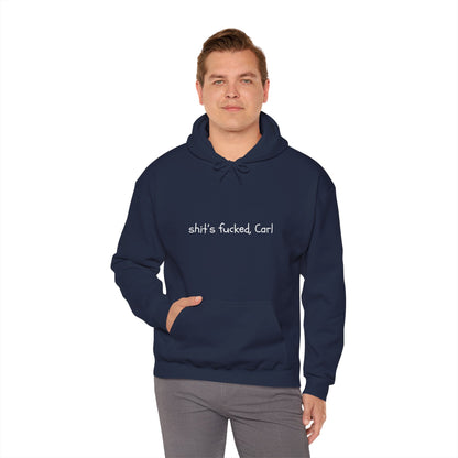 shit's fucked, Carl Text - Hoodie | Sarcasm | Roly Poly Print
