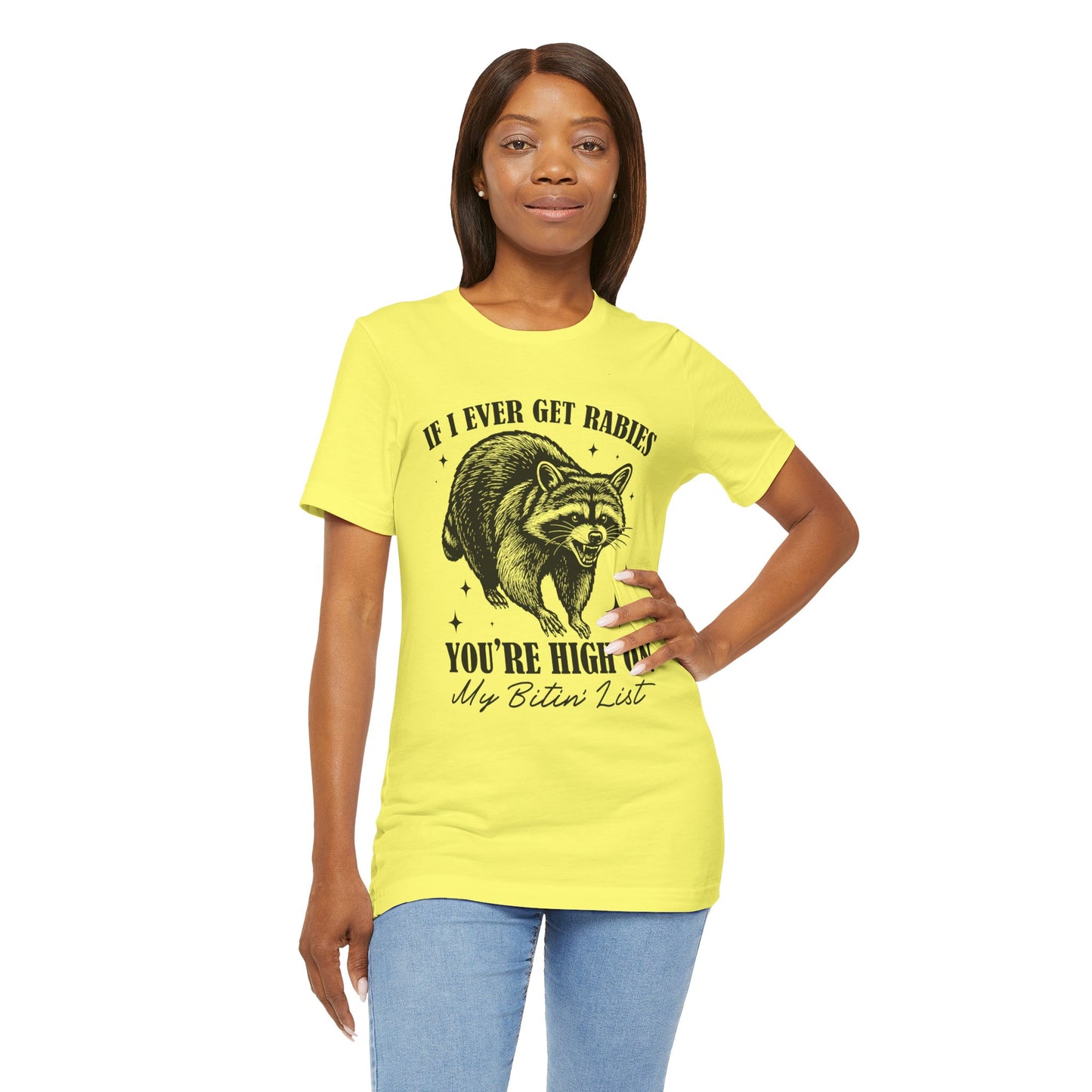 If I Ever Get Rabies You’re High On My Biten' List Raccoon - T-shirt | Funny & Sarcastic | Roly Poly Print