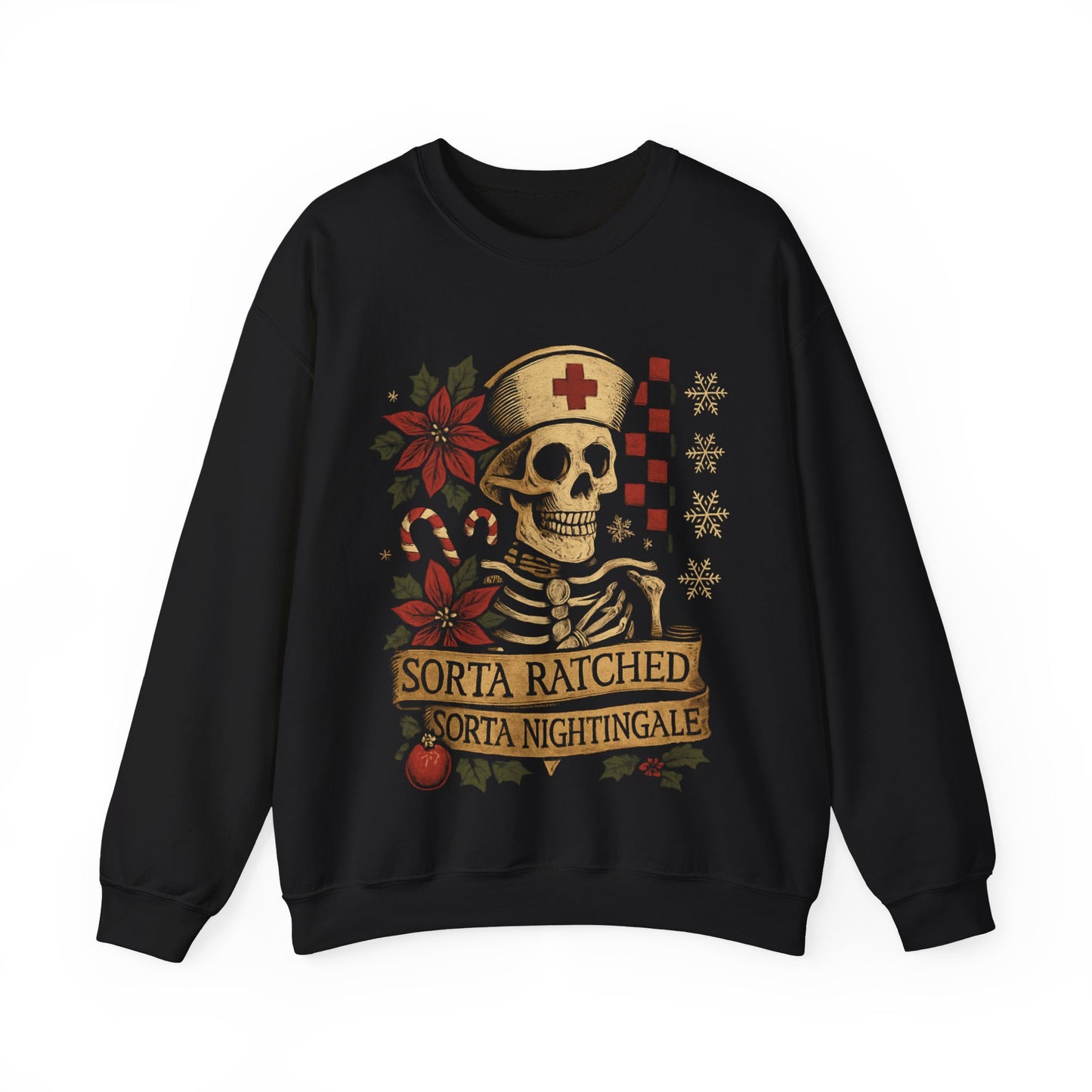 Sorta Ratched Sorta Nightingale Nurse- Christmas Sweatshirt | Holiday | Roly Poly Print