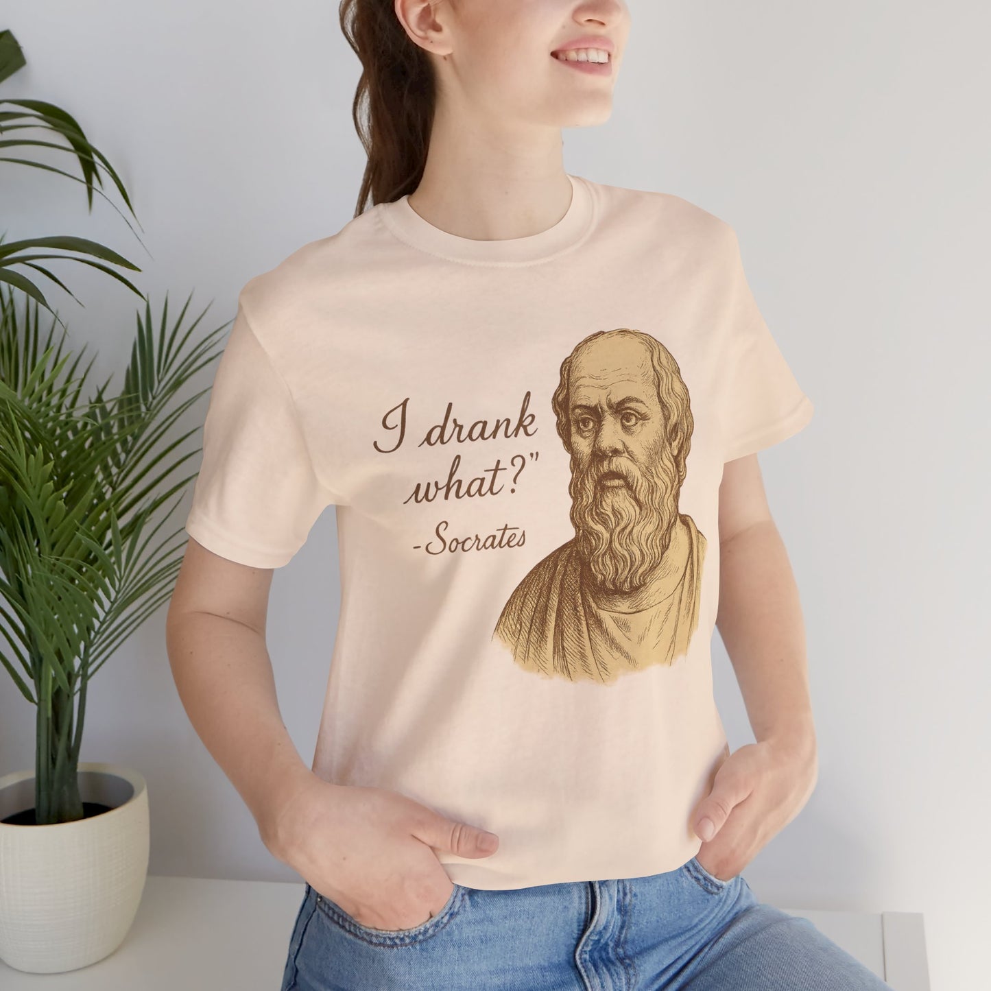 I Drank What? Socrates Quote - T-shirt | Funny & Sarcastic | Roly Poly Print