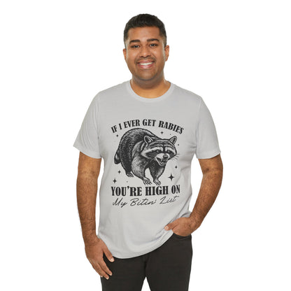 If I Ever Get Rabies You’re High On My Biten' List Raccoon - T-shirt | Funny & Sarcastic | Roly Poly Print