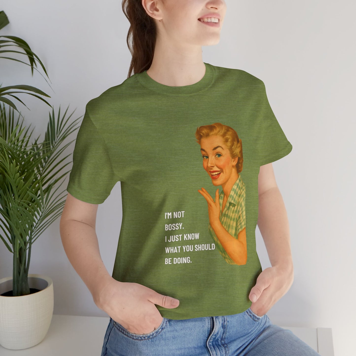 I'm Not Bossy, I just Know What You Should Be Doing Retro Housewife - T-Shirt | Funny & Sarcastic | Roly Poly Print